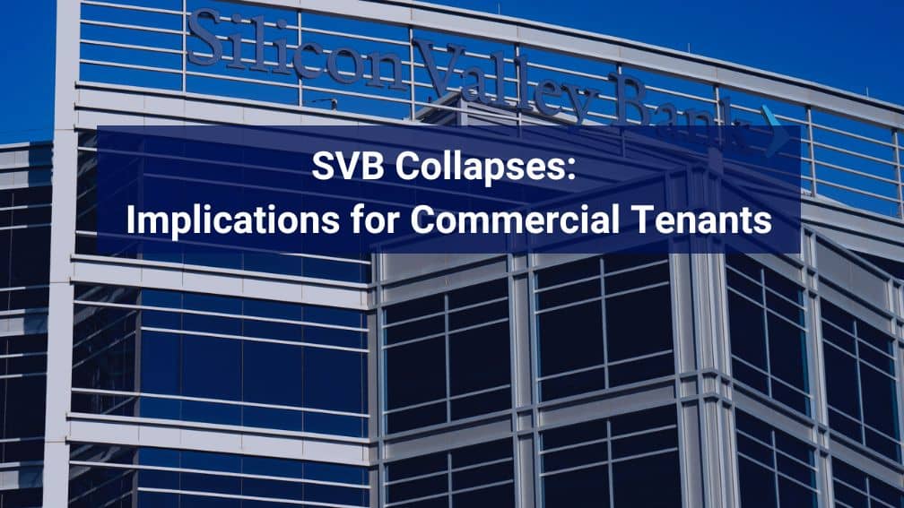 Silicon Valley Bank collapses: Implications for commercial tenants