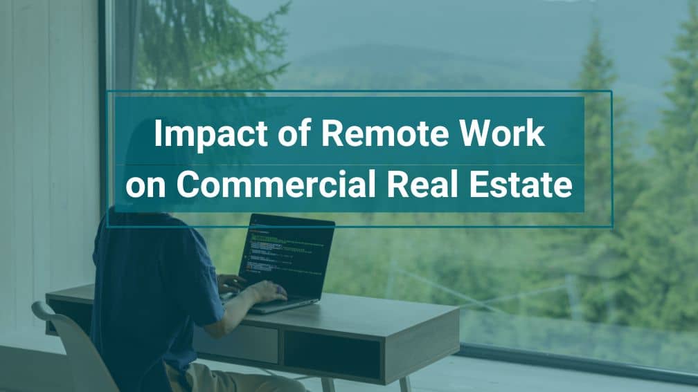 Impact of Remote Work on Commercial Real Estate
