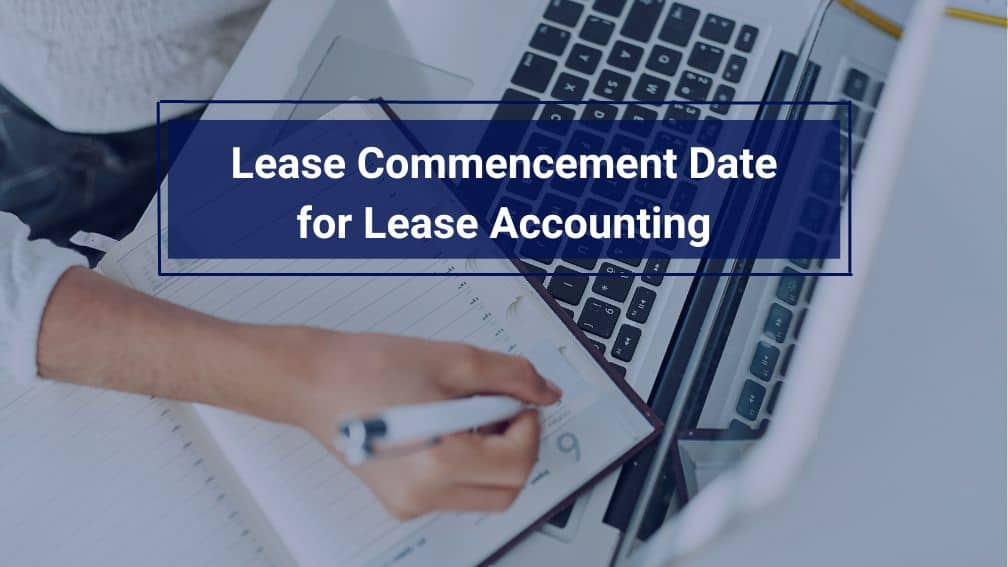 Lease Commencement Date: For Lease Accounting