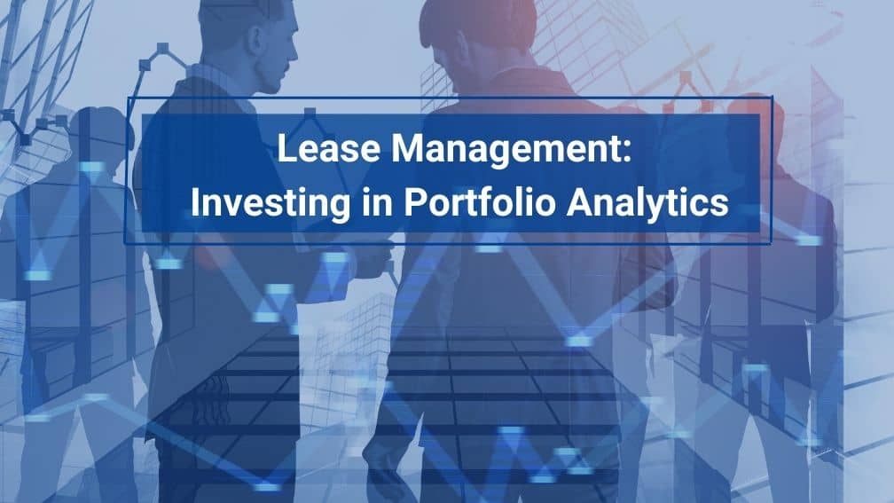 Lease Management: Investing in Portfolio Analytics
