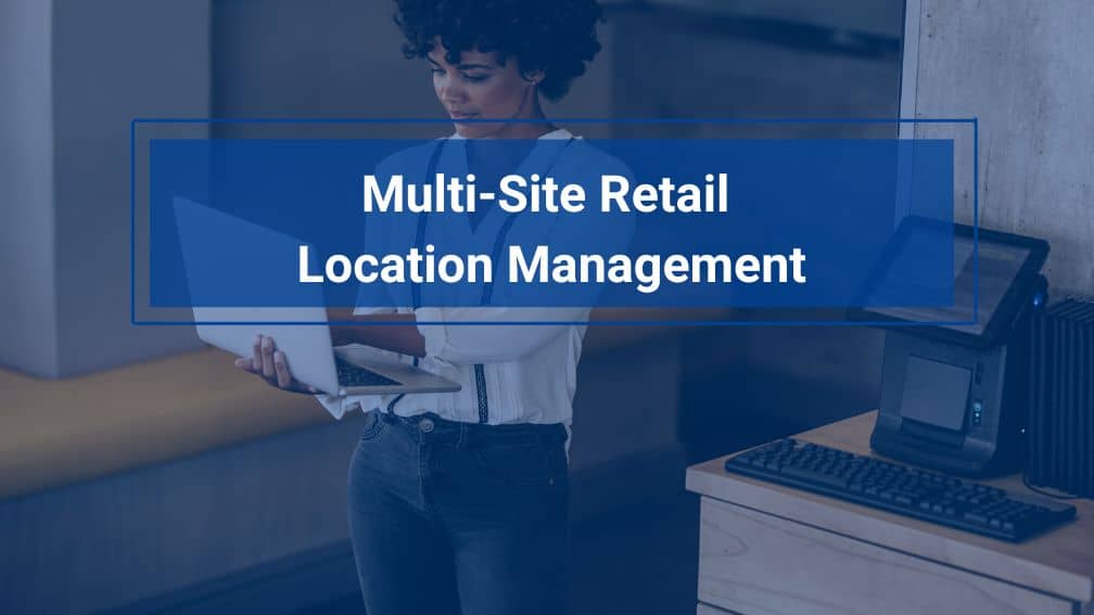 Multi-Site Retail Management