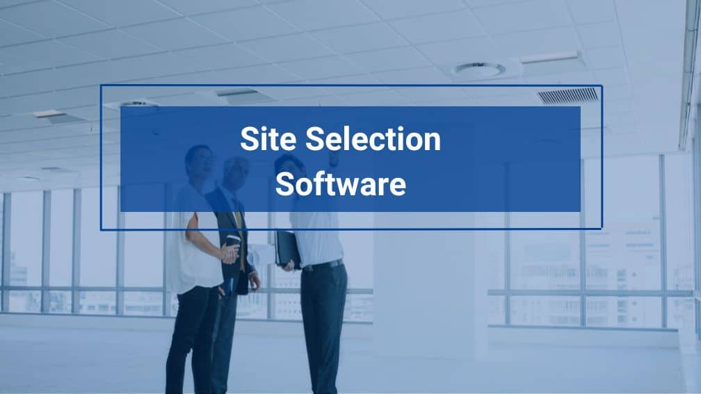 Site Selection Software: Planning for Growth