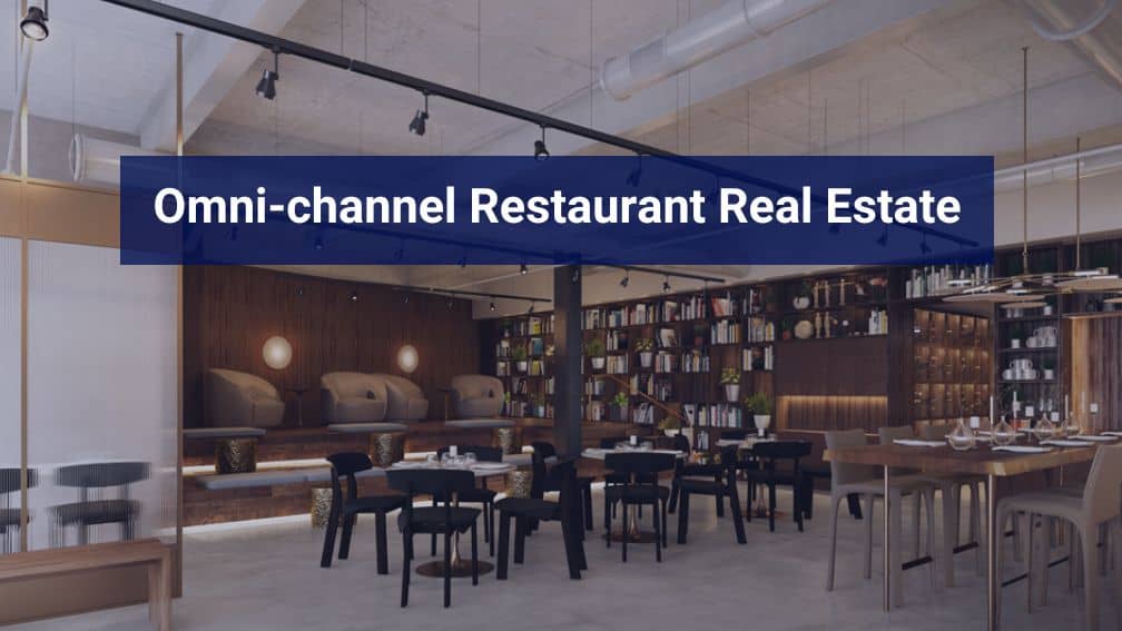 Omnichannel Restaurant Real Estate