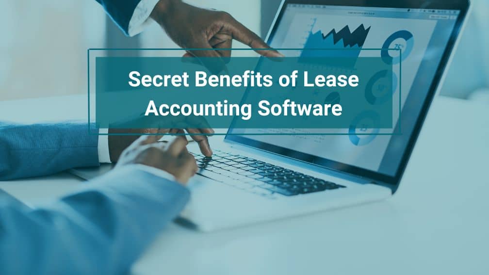 The Secret Benefits of Lease Accounting Software 