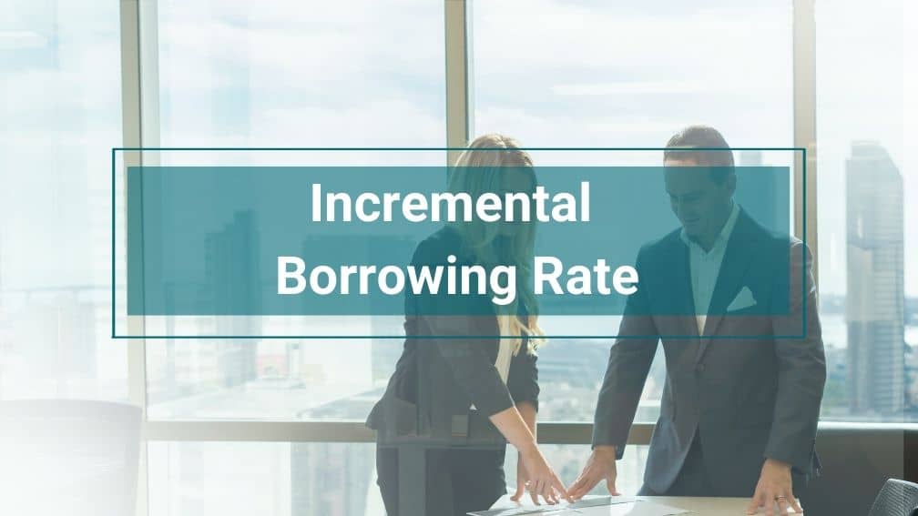 Considerations for Determining Your Incremental Borrowing Rate