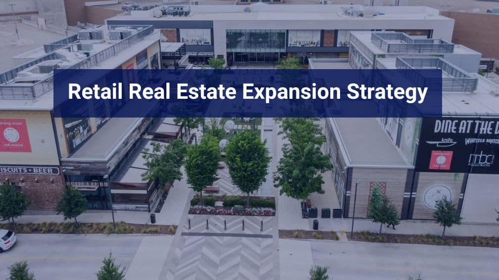 Retail Real Estate Expansion Strategy