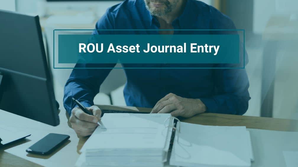 Understanding the ROU Asset Journal Entry
