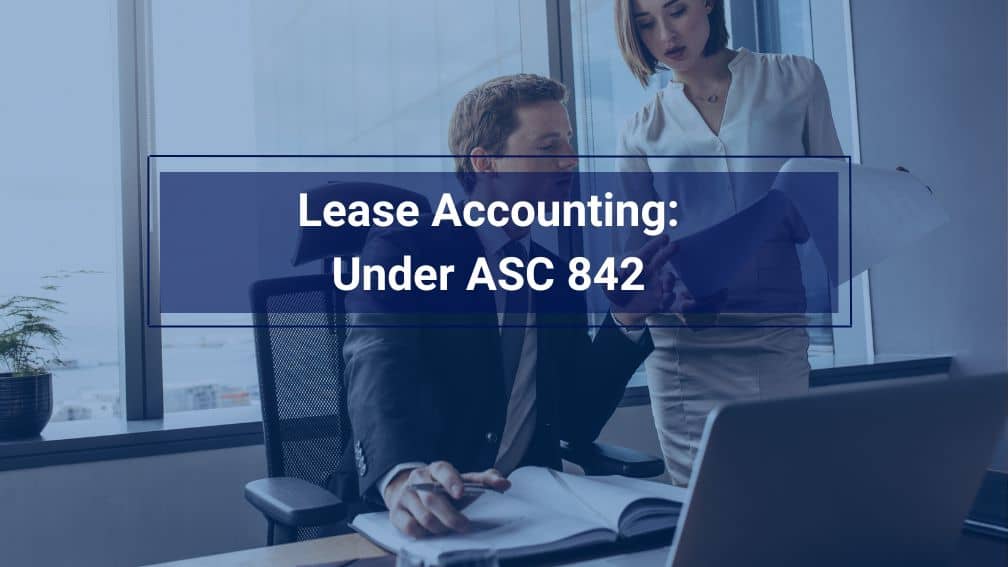 Accounting for Leases Under ASC 842