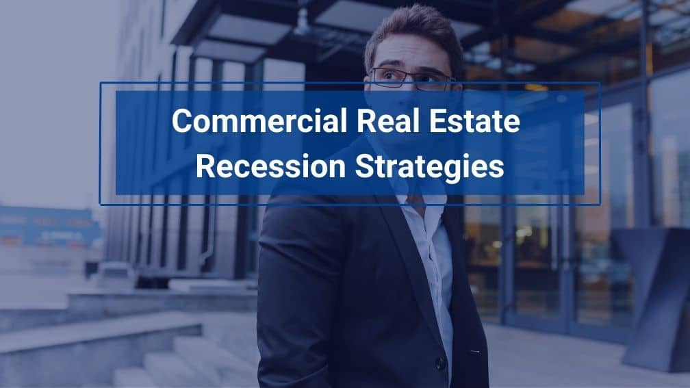 Commercial Real Estate Recession Strategies
