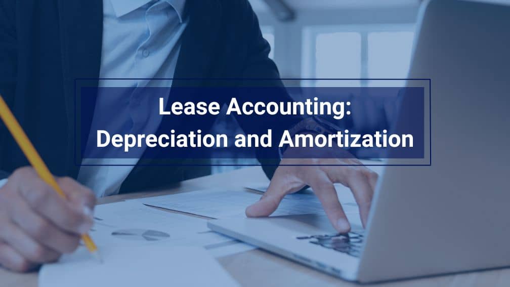 Lease Accounting: Depreciation and Amortization