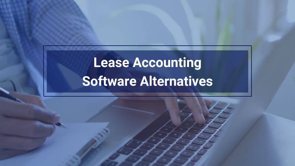 Know Your Lease Accounting Software Alternatives