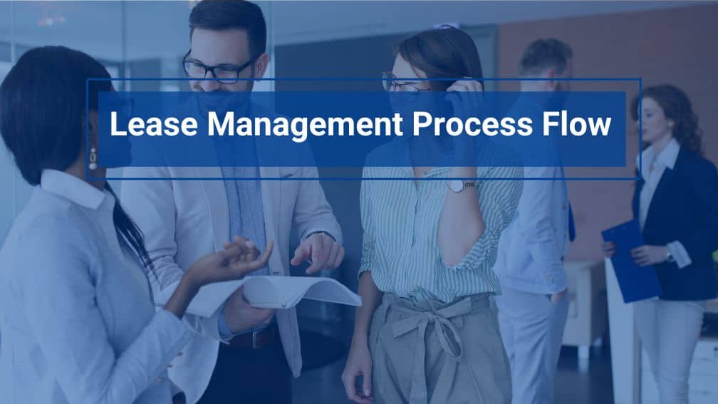 Lease Management Process Flow: Efficiency, Communication, Automation