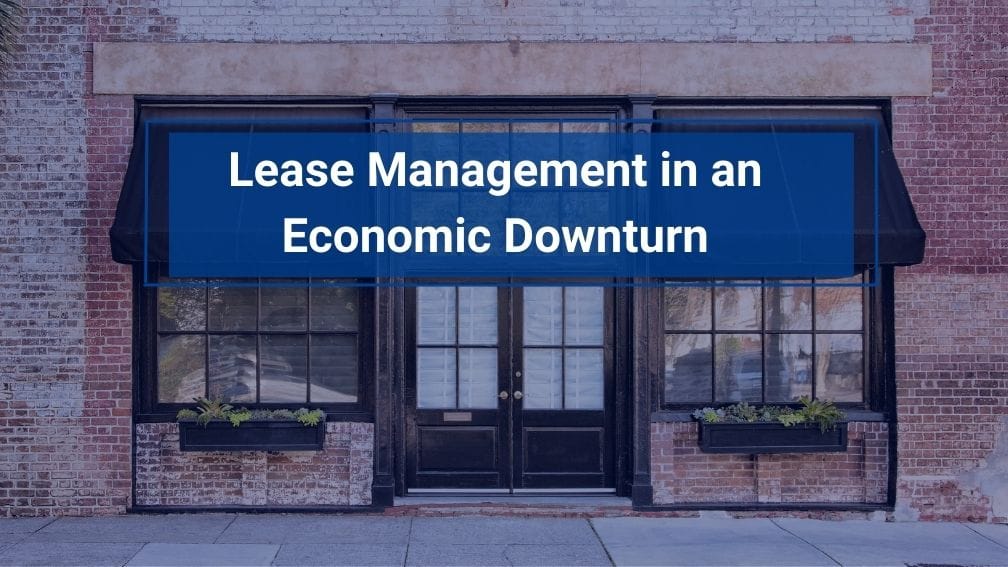 Lease Management in Economic Downturns Proactive Strategies for