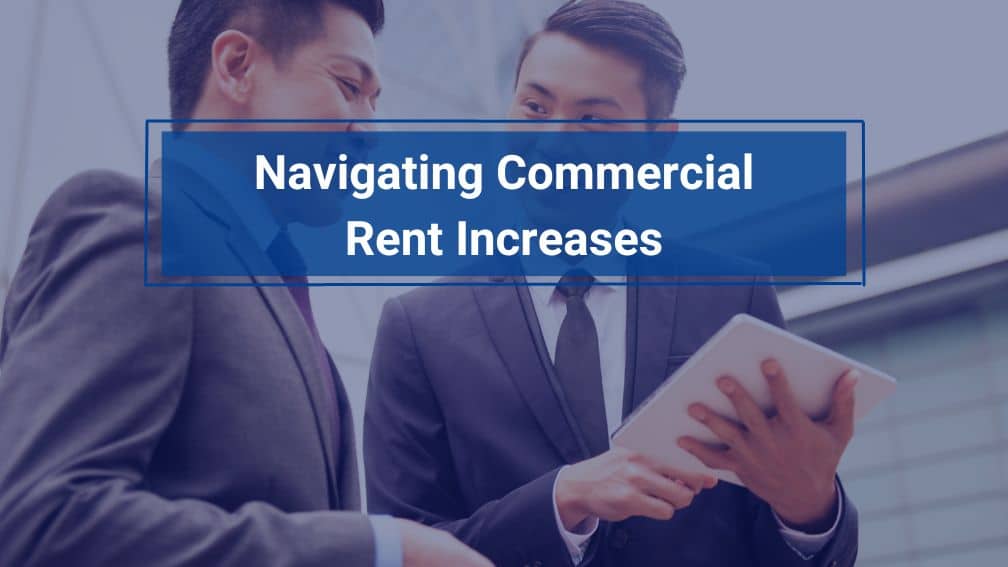 How to Navigate Commercial Rent Increases in your Lease Occupier