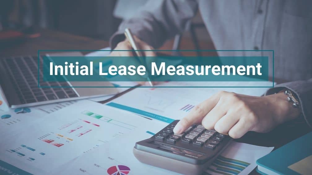 The 5 Steps to Complete an Initial Lease Measurement